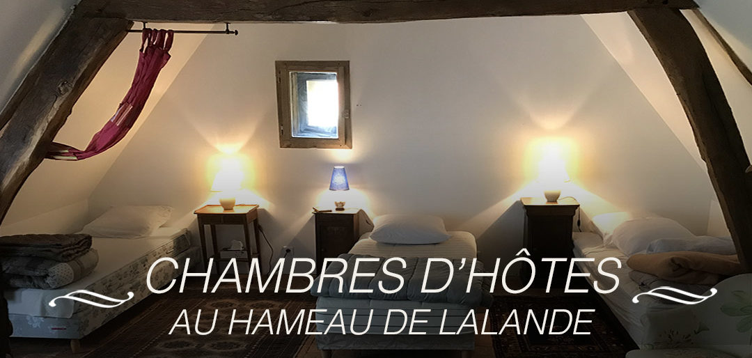 CHAMBRES D’HÔTESAU HAMEAU DE LALANDE